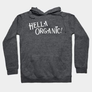 Hella Organic! Hoodie